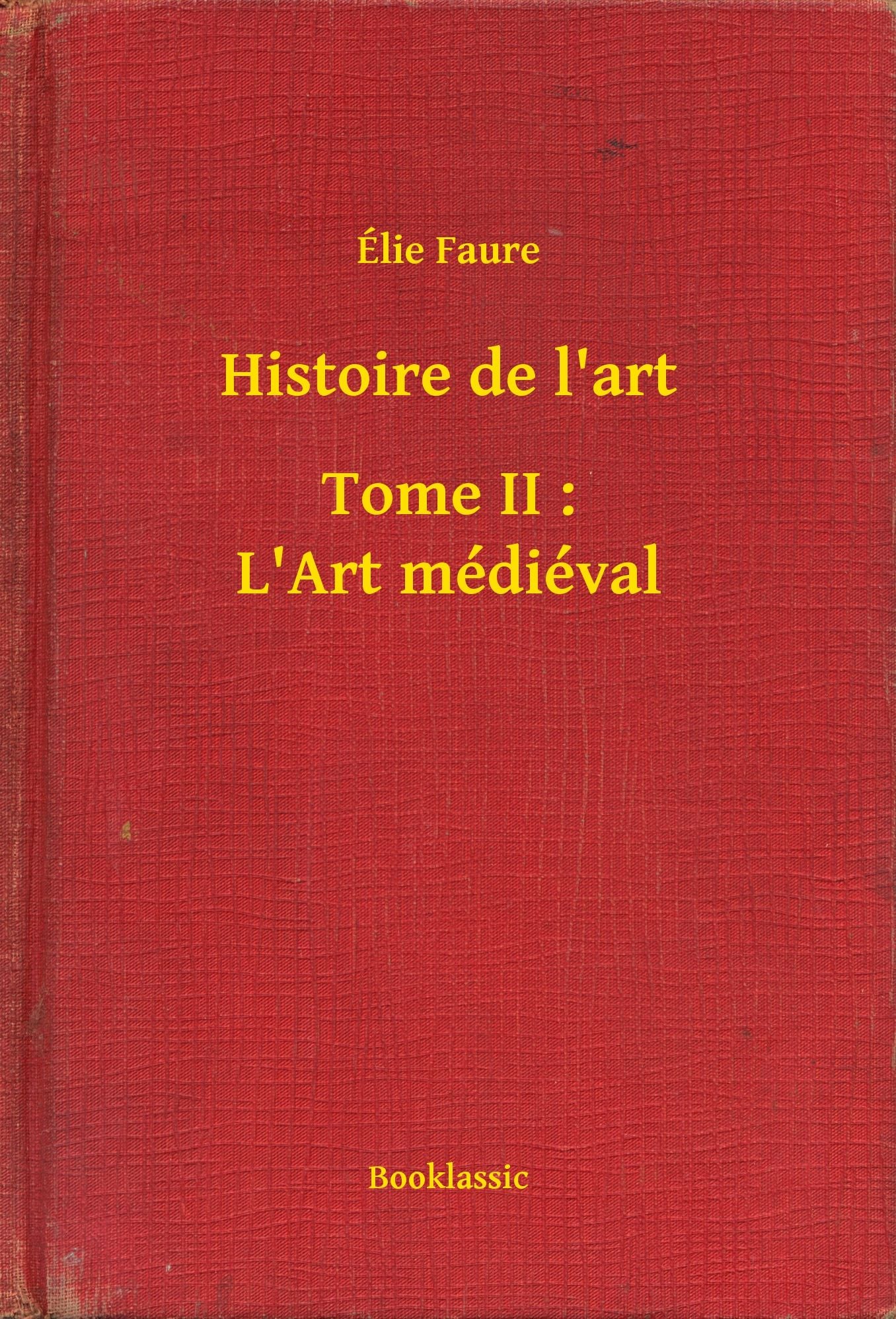 Histoire de l'art - Tome II : L'Art médiéval