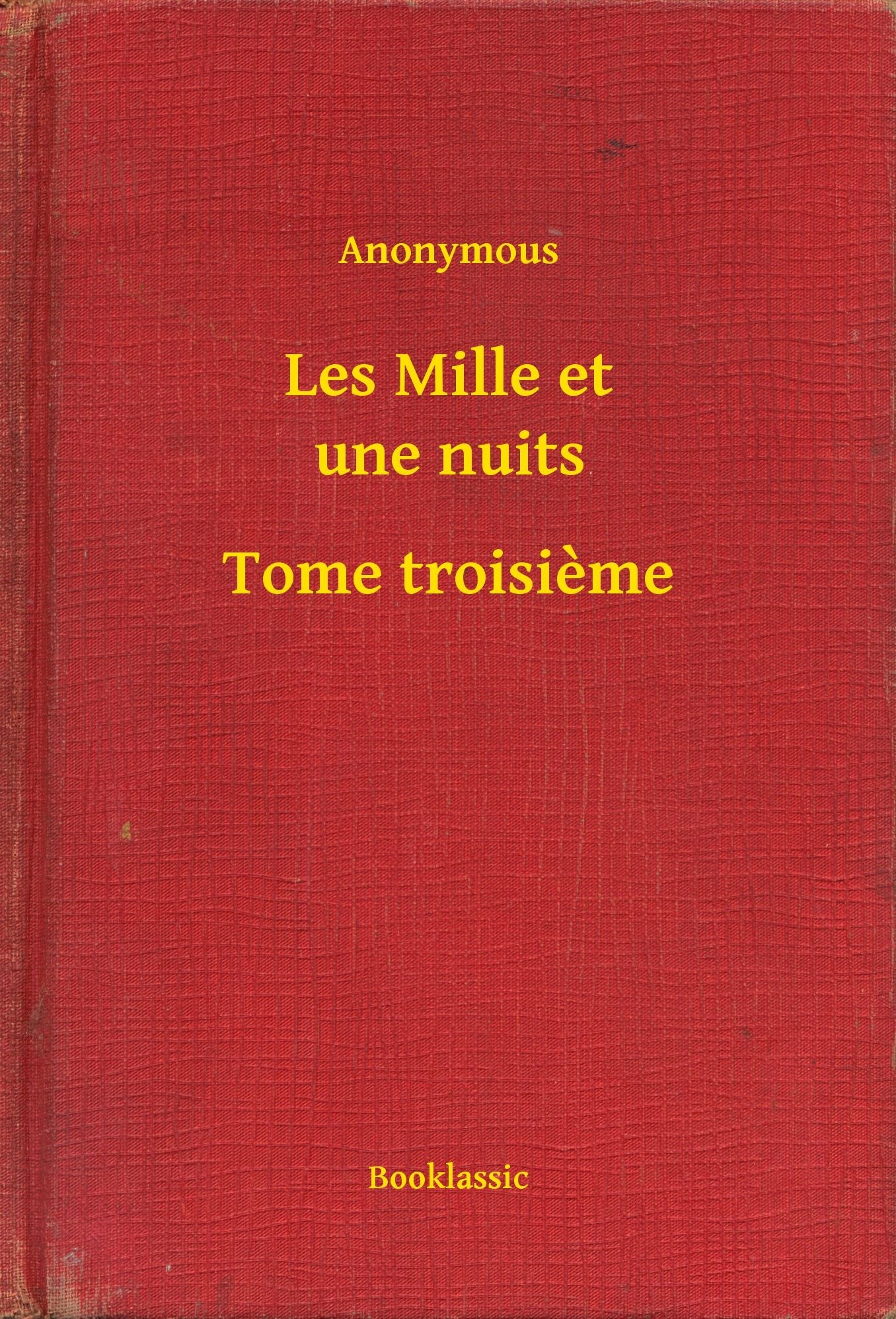 Les Mille et une nuits - Tome troisieme