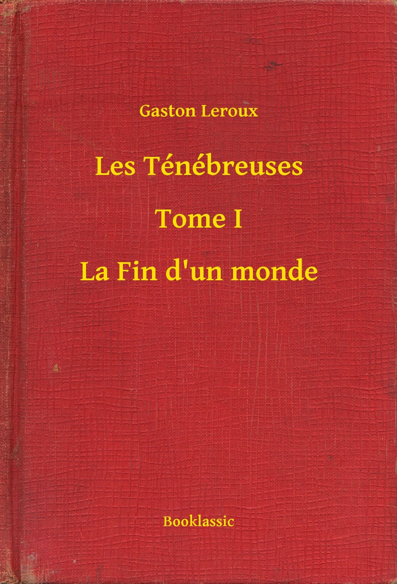 Les Ténébreuses - Tome I - La Fin d'un monde