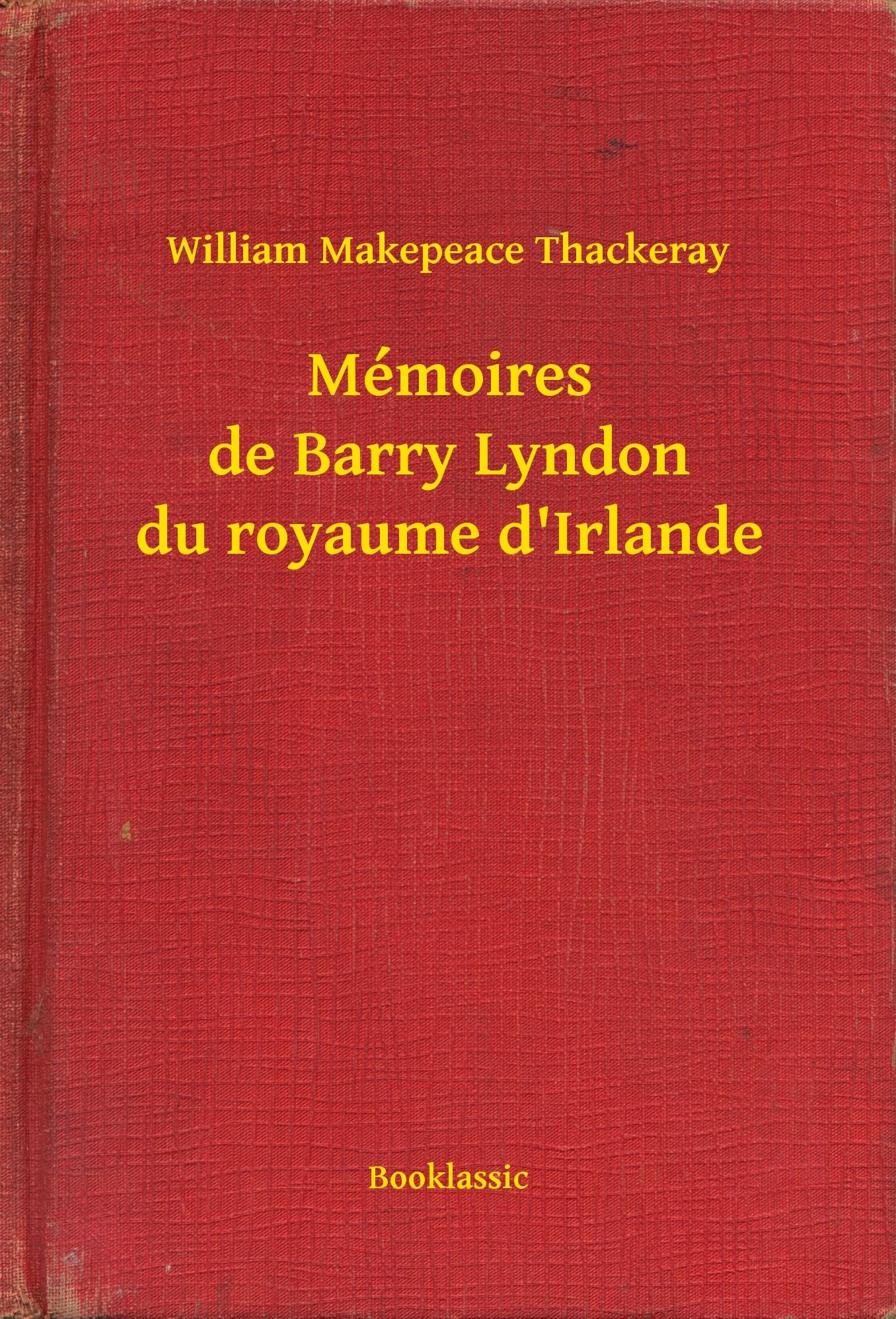 Mémoires de Barry Lyndon du royaume d'Irlande