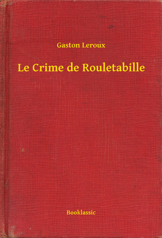 Le Crime de Rouletabille
