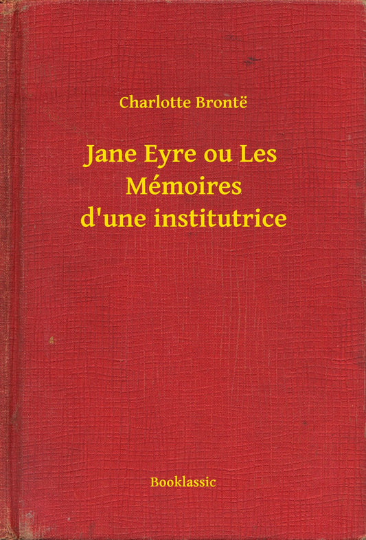 Jane Eyre ou Les Mémoires d'une institutrice
