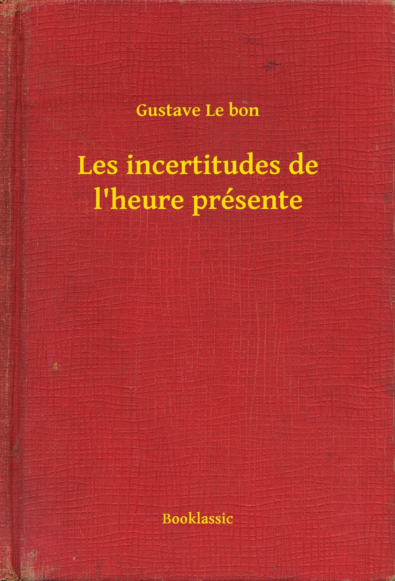 Les incertitudes de l'heure présente