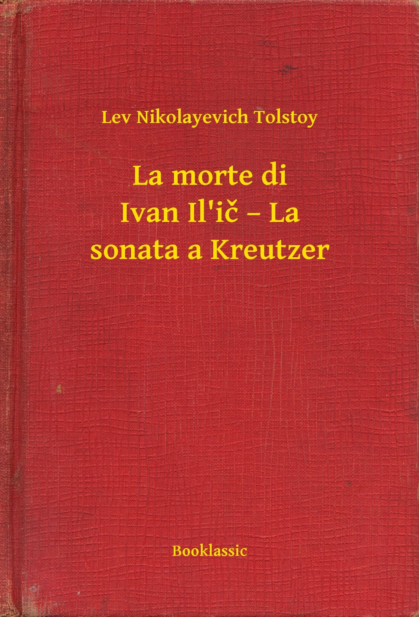 La morte di Ivan Il'ič - La sonata a Kreutzer