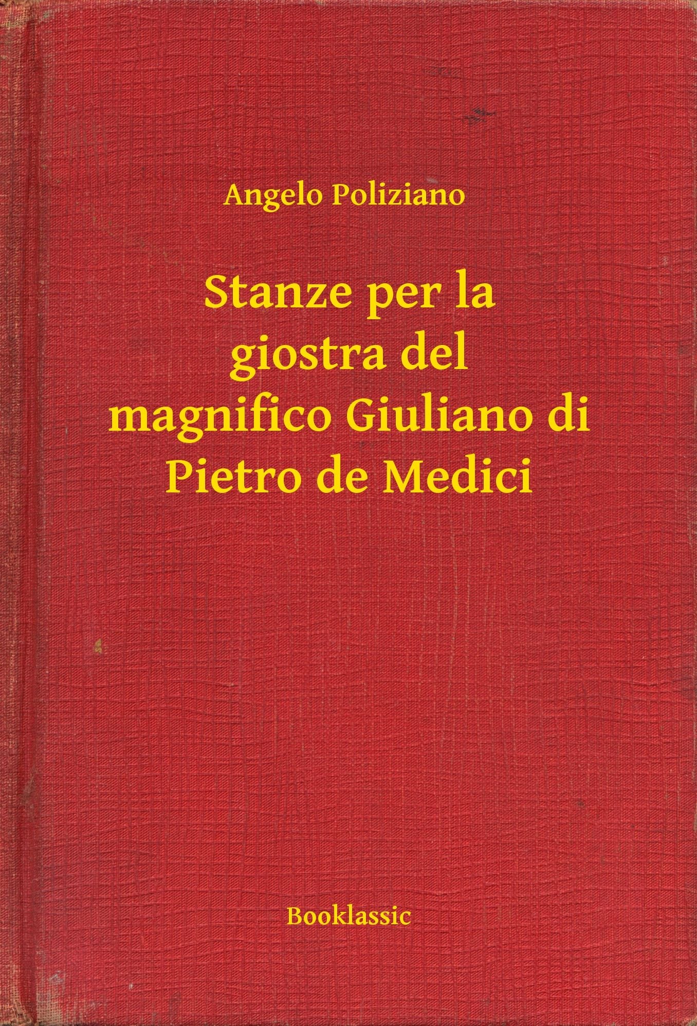 Stanze per la giostra del magnifico Giuliano di Pietro de Medici