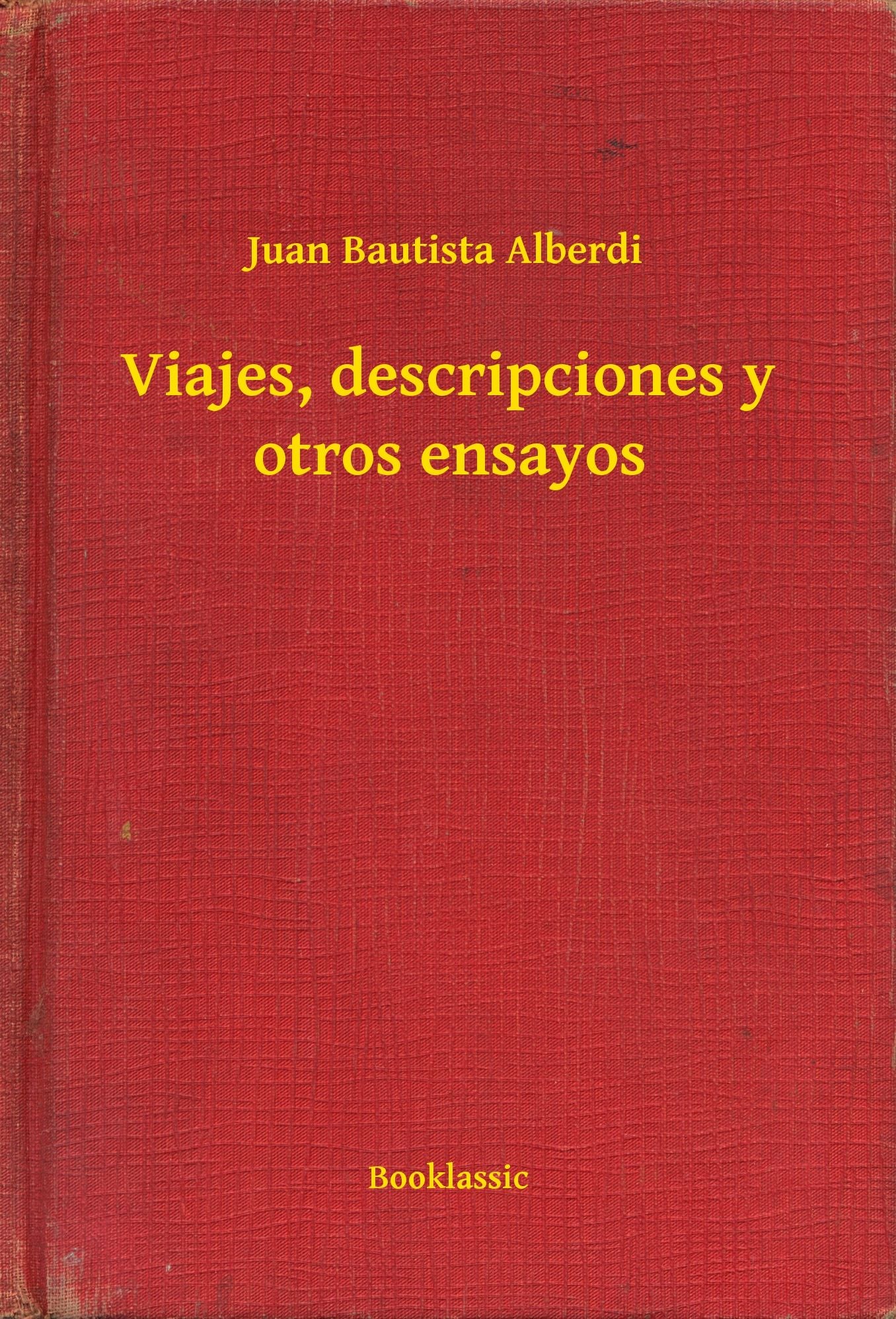 Viajes, descripciones y otros ensayos