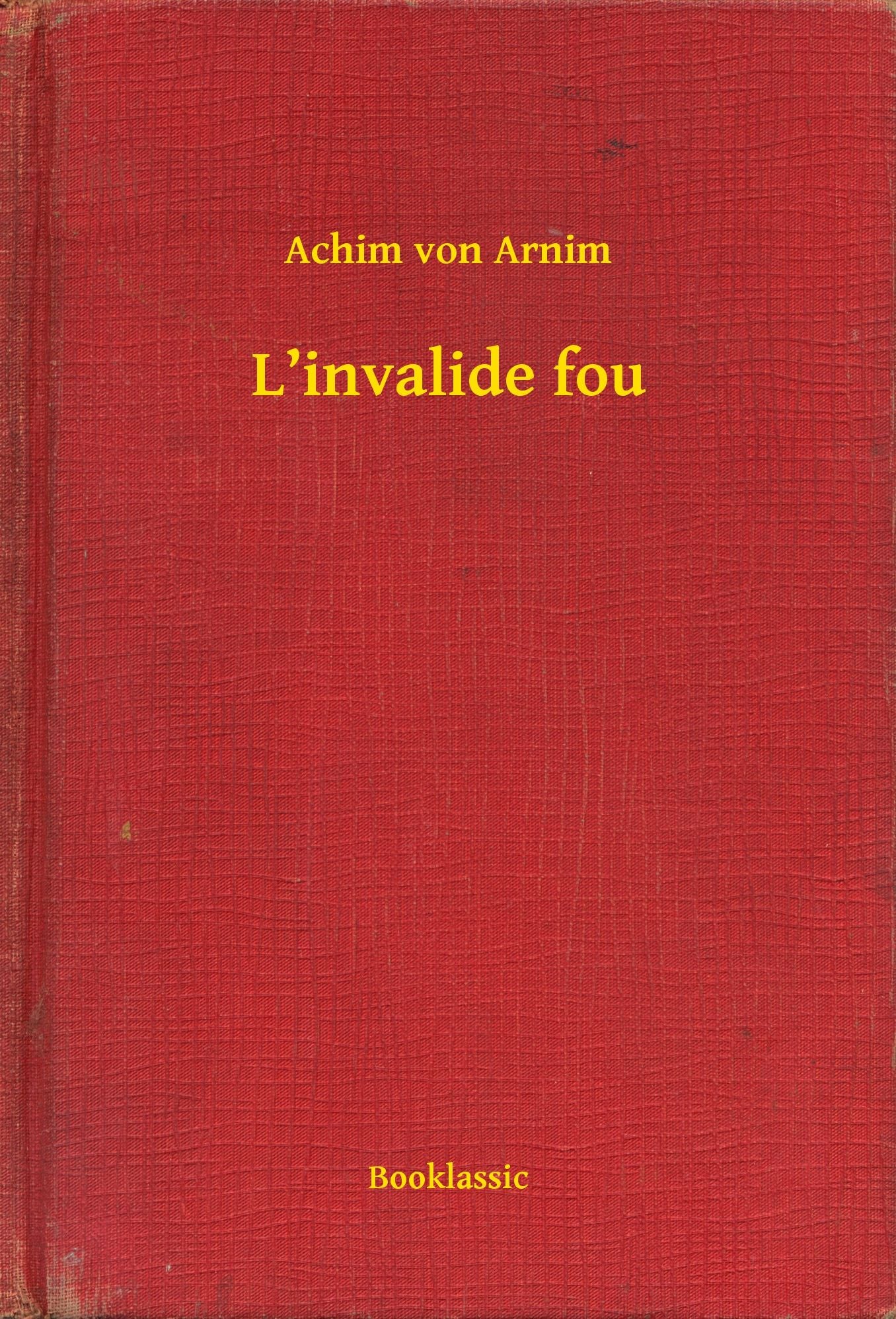 L'invalide fou