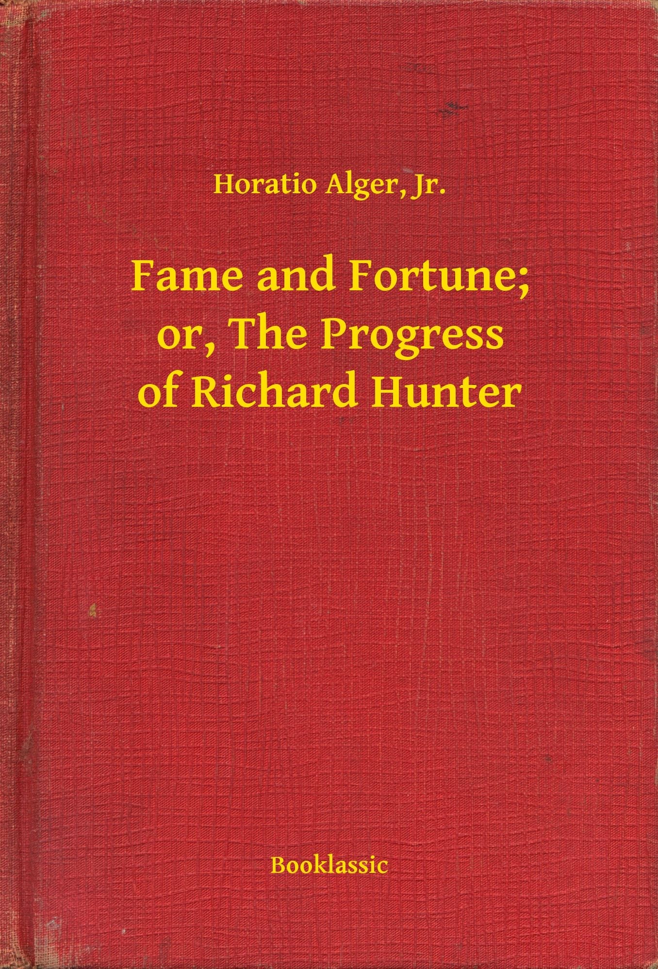 Fame and Fortune; or, The Progress of Richard Hunter