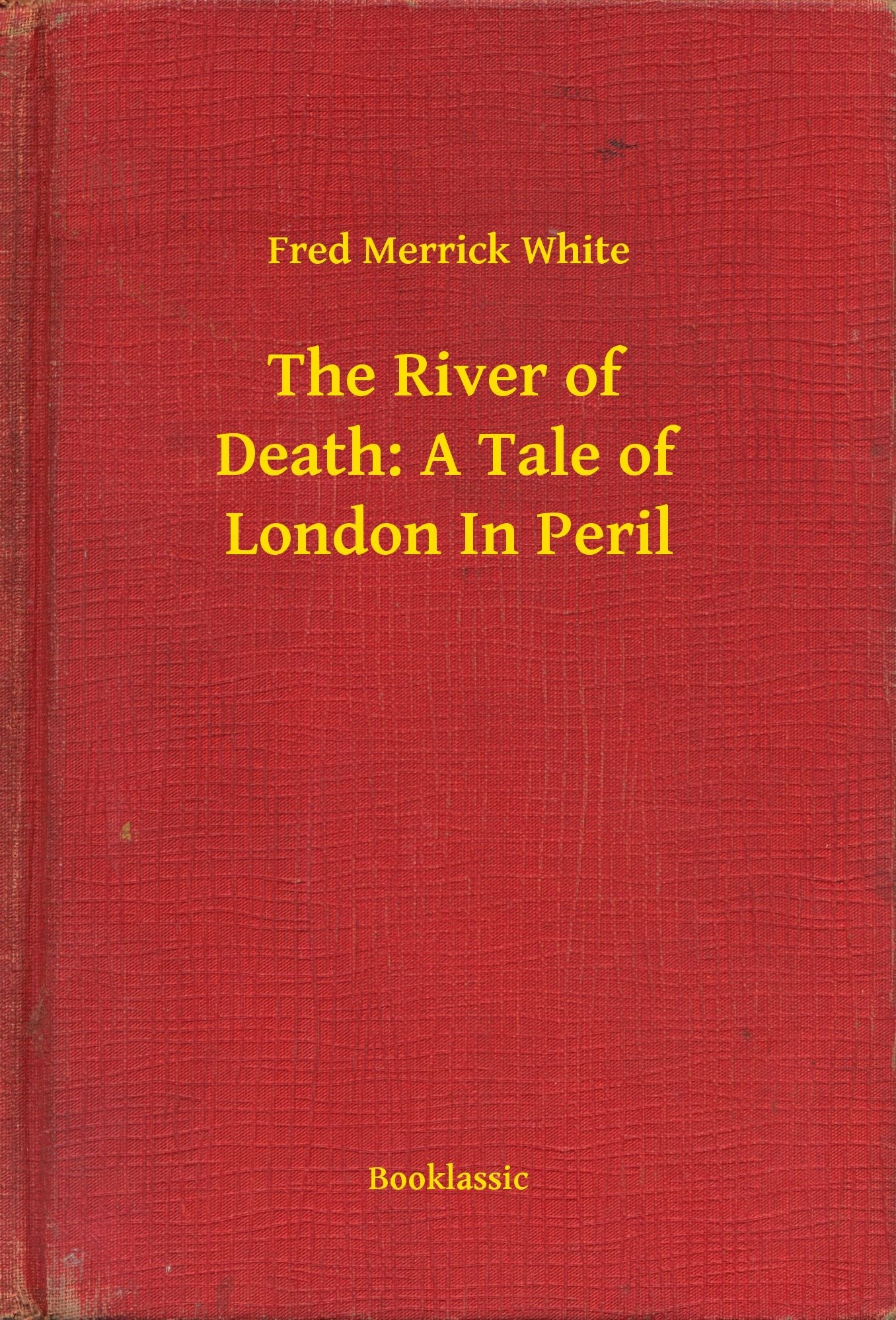 The River of Death: A Tale of London In Peril