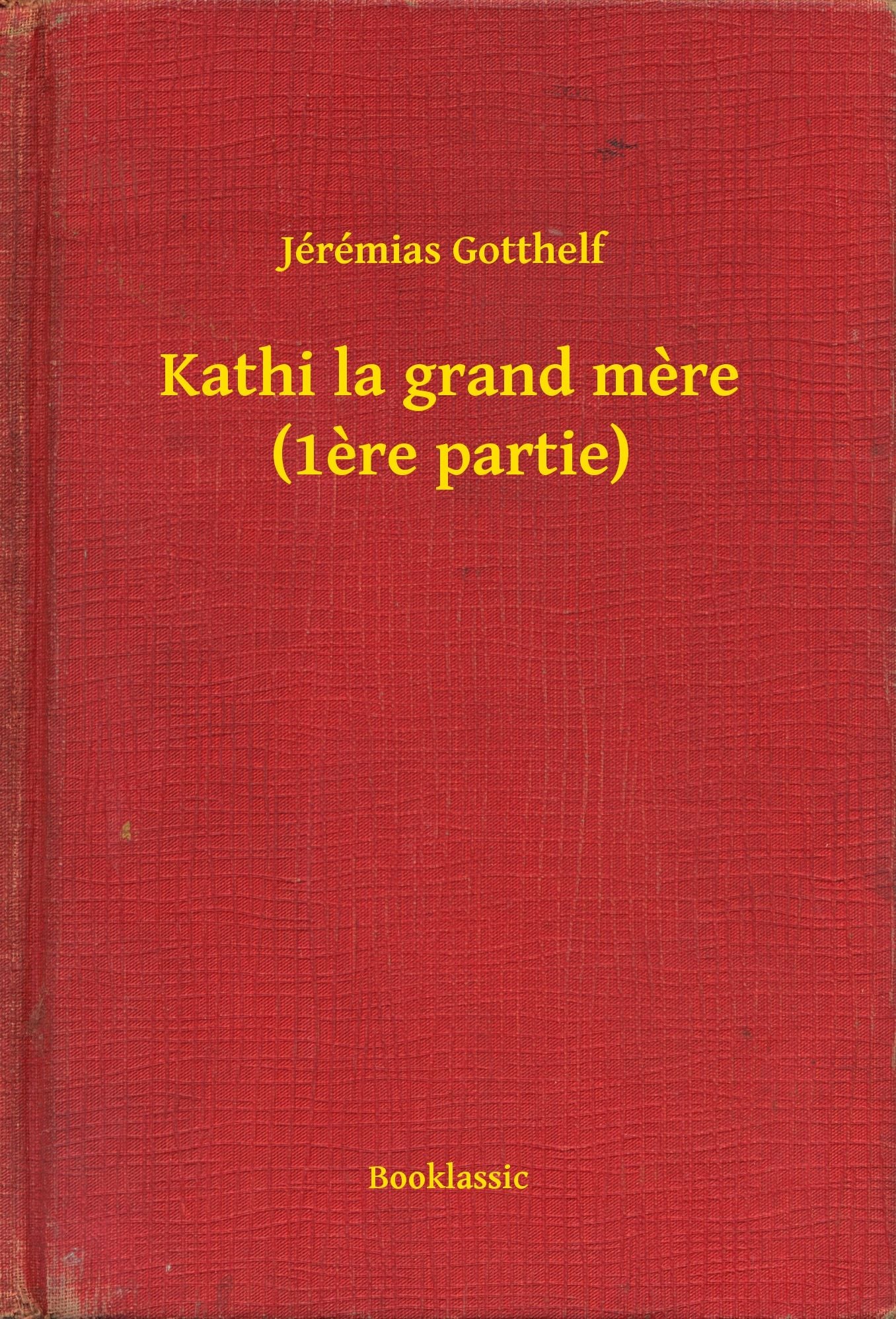 Kathi la grand mere (1ere partie)