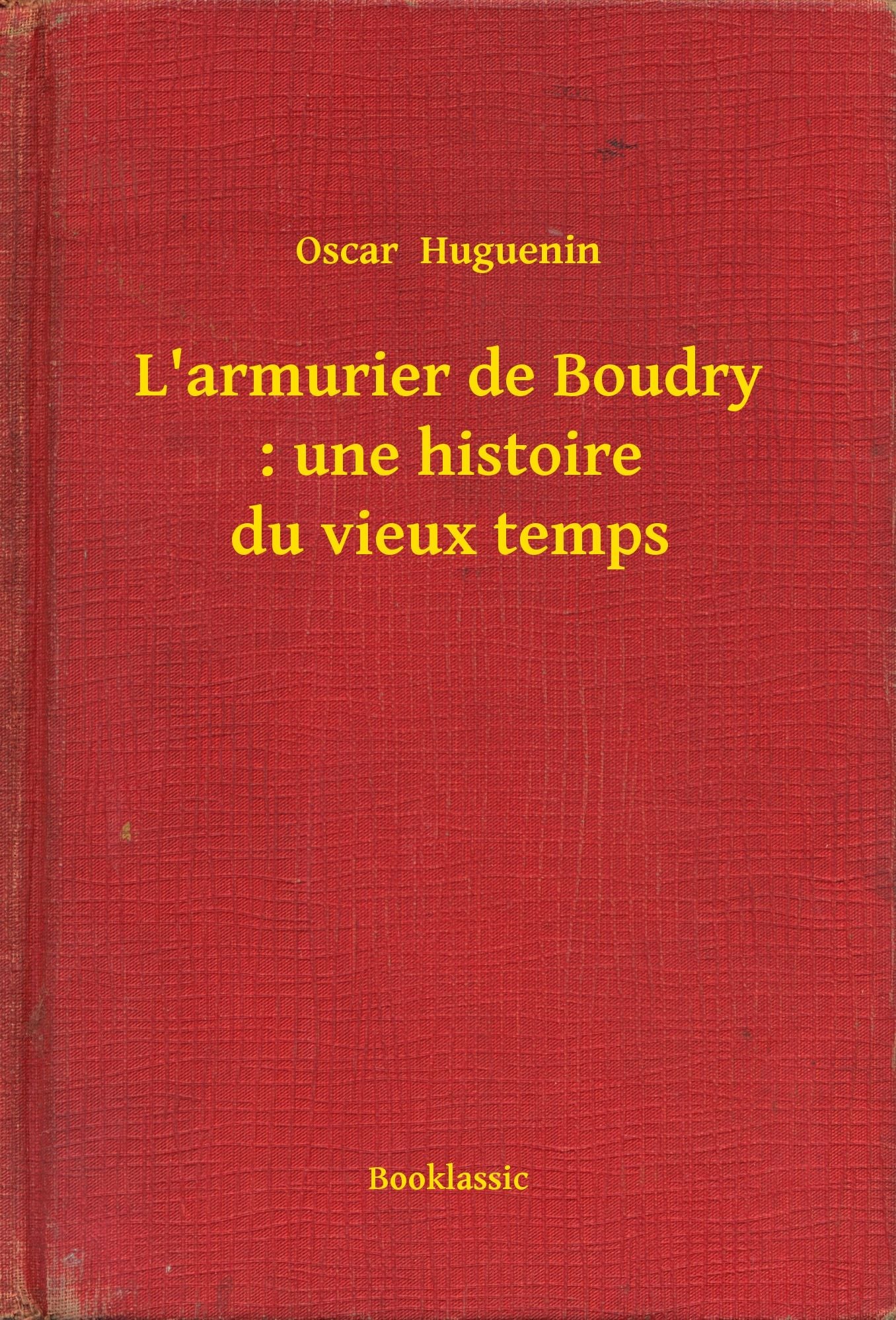 L'armurier de Boudry : une histoire du vieux temps