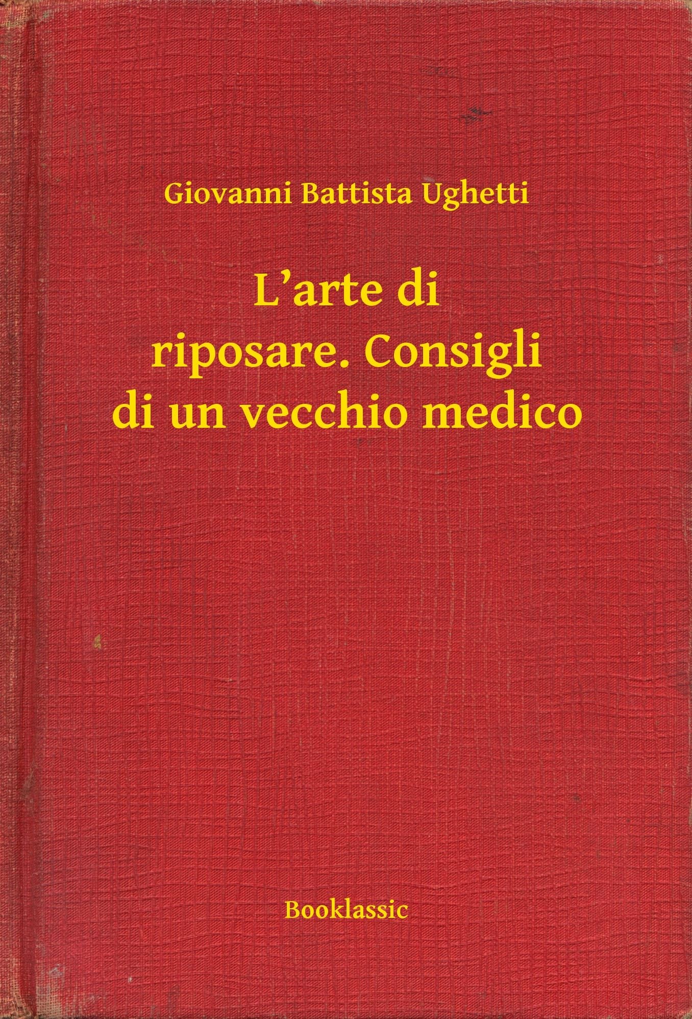 L'arte di riposare. Consigli di un vecchio medico