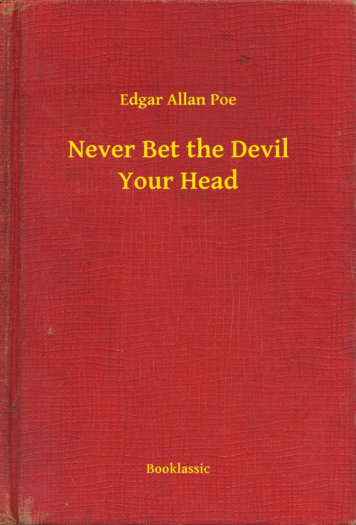 Never Bet the Devil Your Head