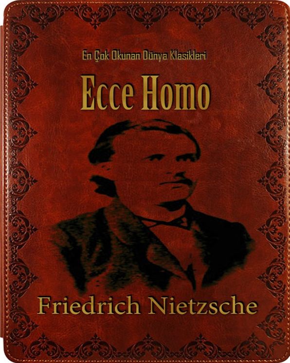 Ecce Homo Friedrich Nietzsche