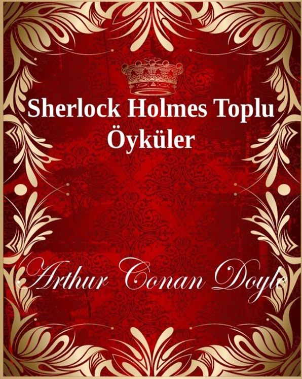 Sherlock Holmes Toplu Öyküler