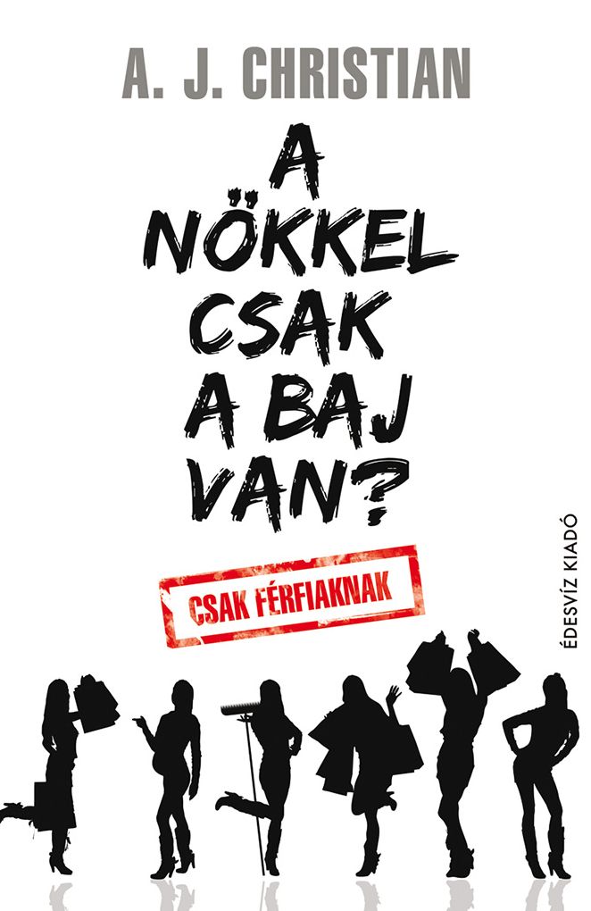 A nőkkel csak a baj van