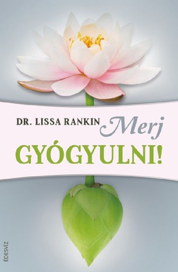 Merj gyógyulni!