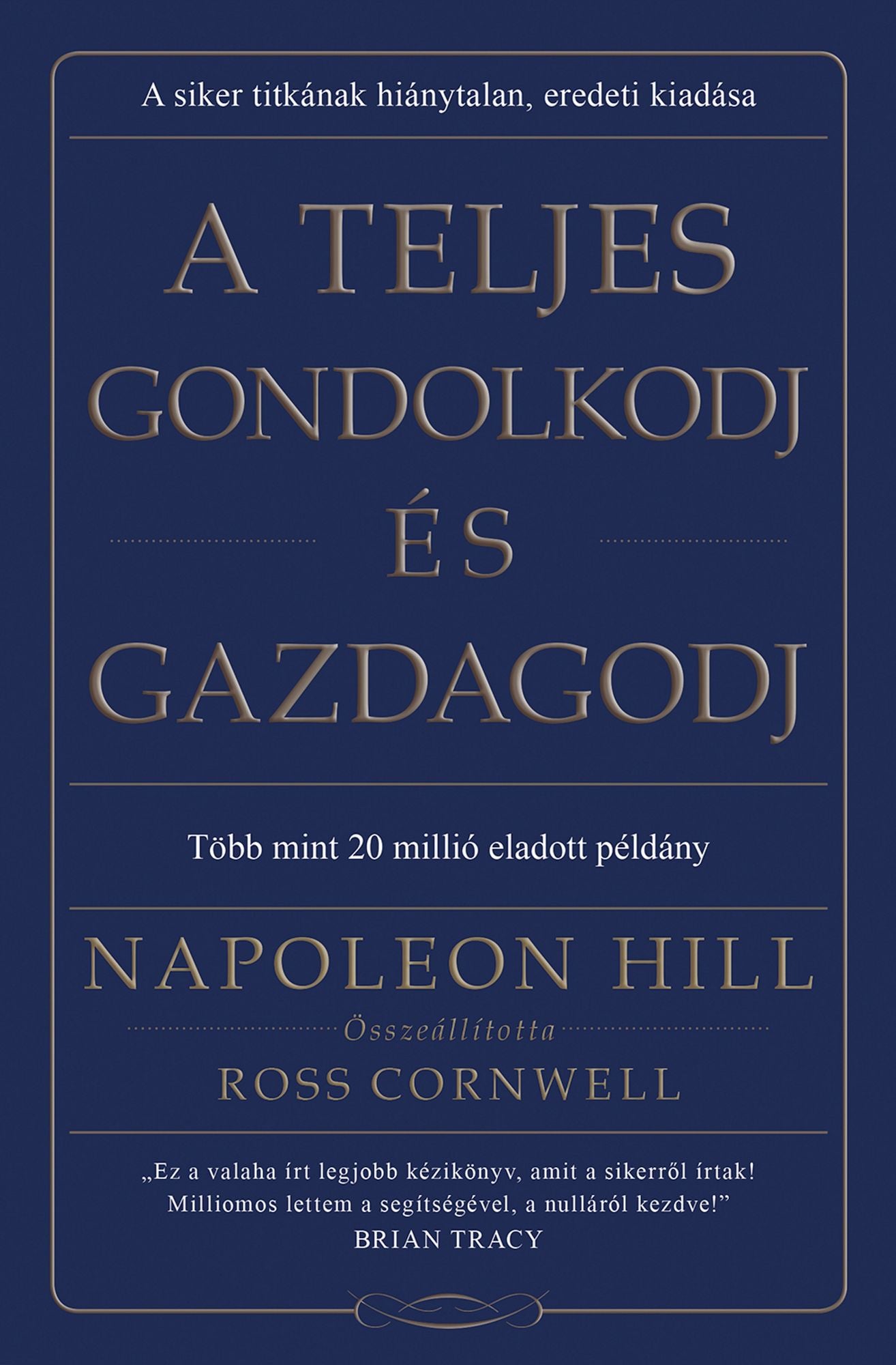 A teljes gondolkodj és gazdagodj