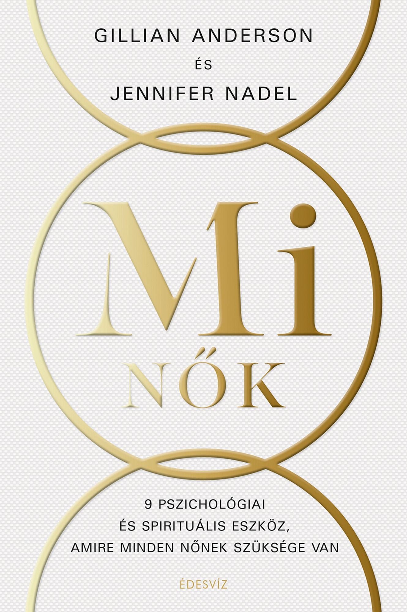 MI nok: Kilenc pszichológiai és spirituális eszköz, amire minden nonek szüksége van