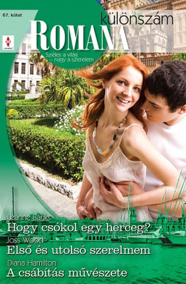 Romana különszám 67. kötet (Hogy csókol egy herceg?, Első és utolsó szerelmem, A csábítás művészete)