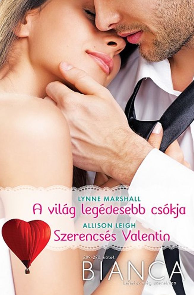 Bianca 289-290. kötet (A világ legédesebb csókja, Szerencsés Valentin)