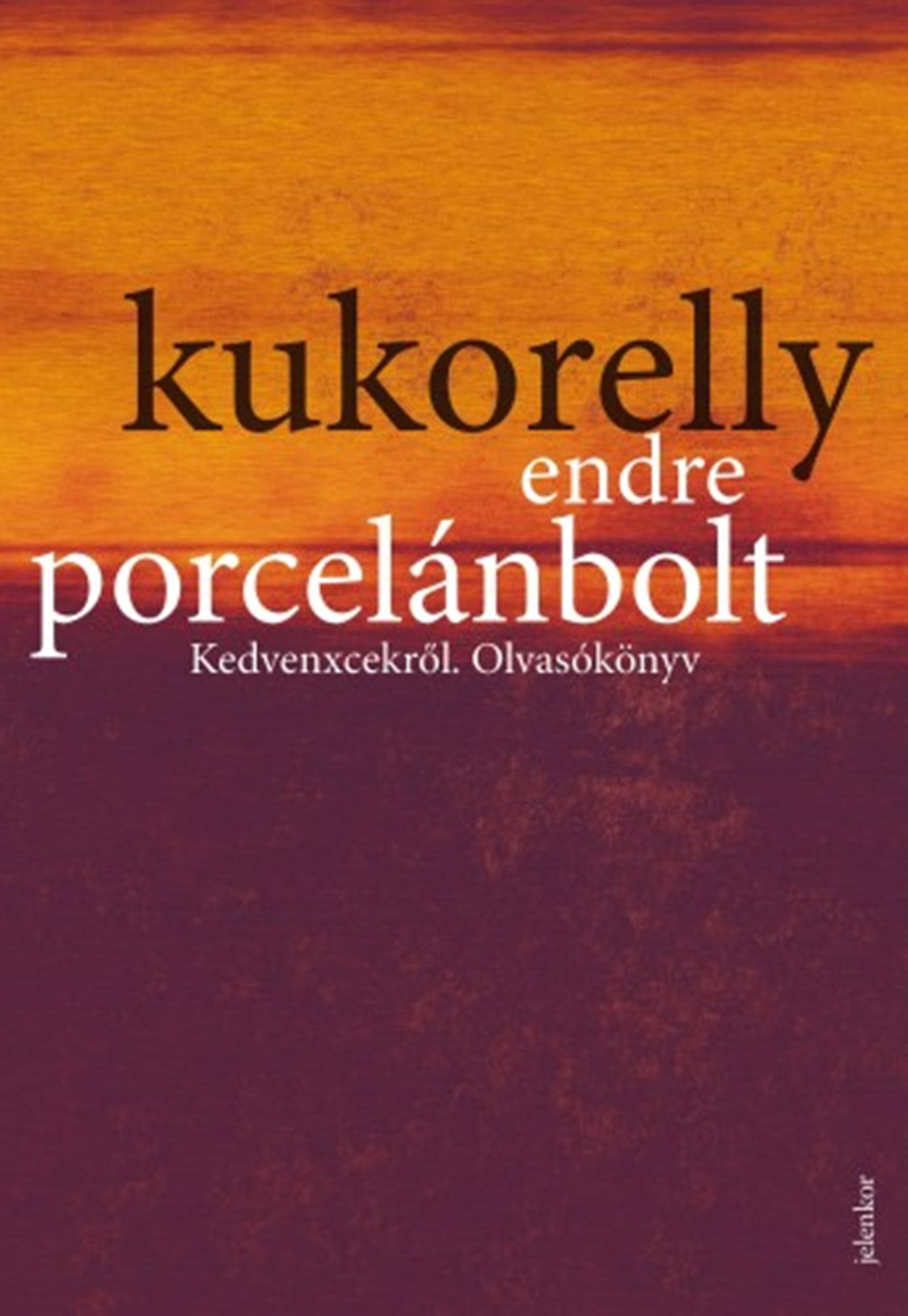 Porcelánbolt: Kedvenxcekről. Olvasókönyv