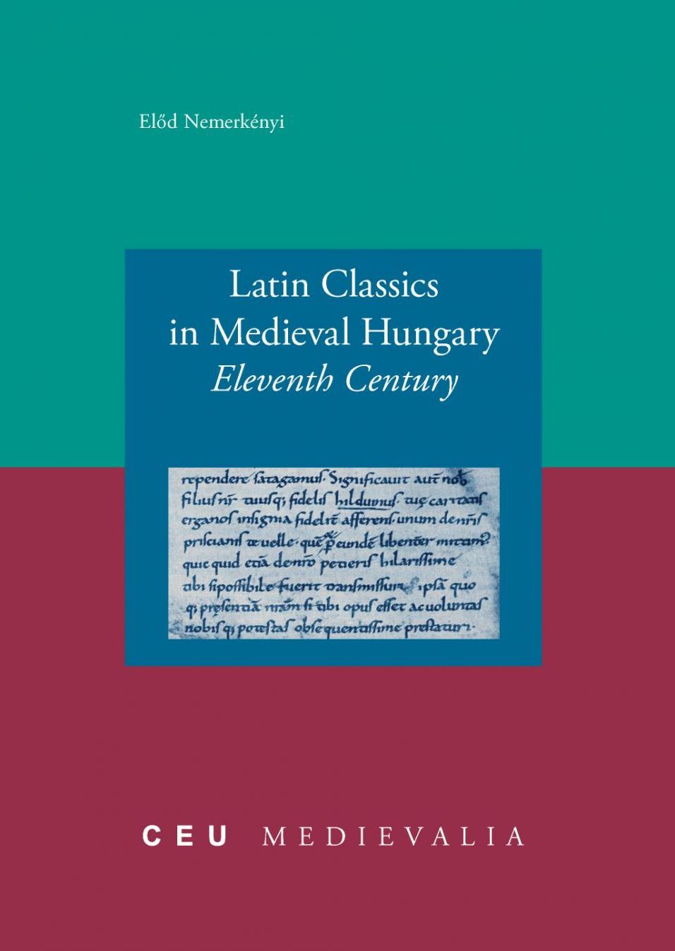 Latin Classics in Medieval Hungary: Eleventh Century