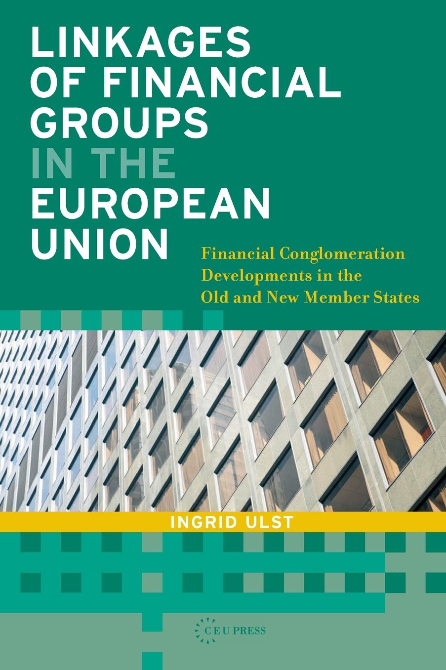 Linkages of Financial Groups in the European Union: Financial Conglomeration Developments in the Old and New Member States