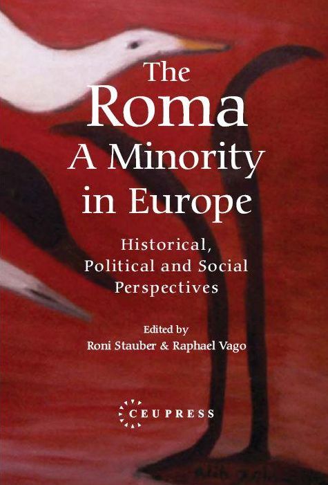 The Roma - A Minority in Europe: Historical, Political and Social Perspectives