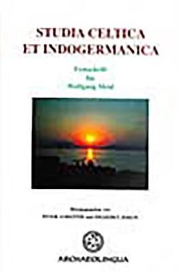 Studia Celtica et Indogermanica: Festschrift fur Wolfgang Meidzum 70. Geburtstag