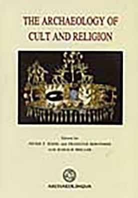 The Archaeology of Cult and Religion