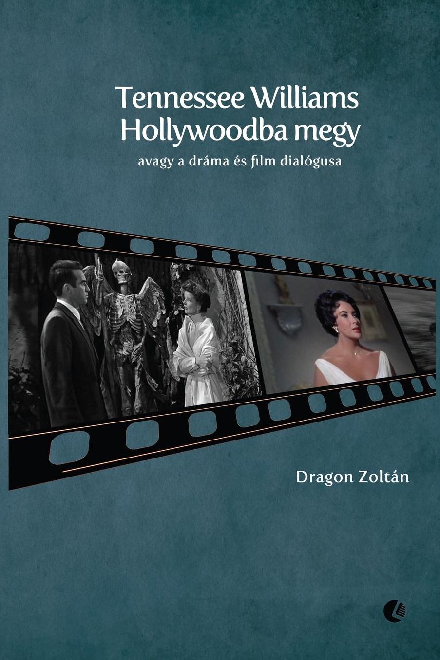 Tennessee Williams Hollywoodba megy: avagy a dráma és film dialógusa