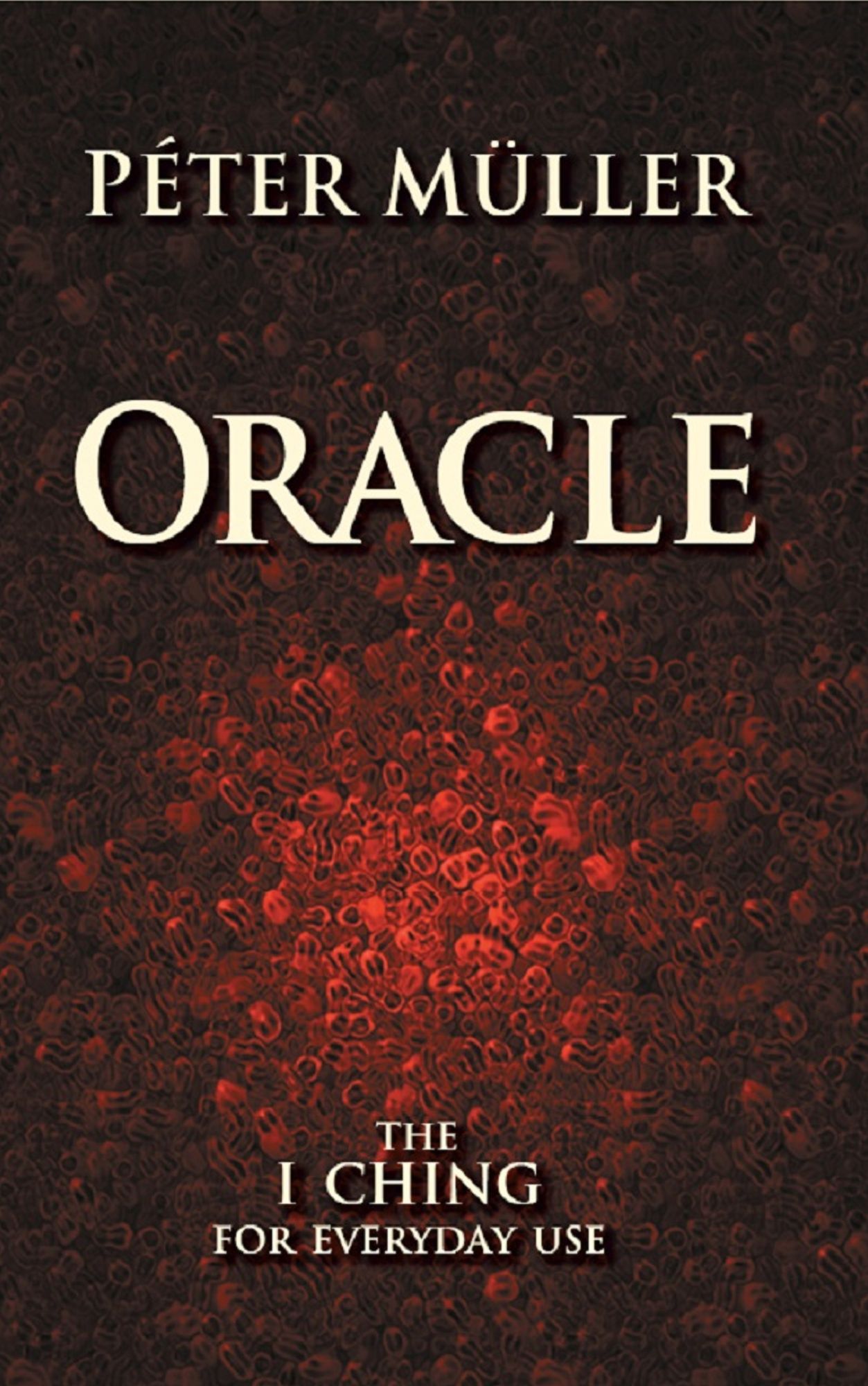 Oracle: The I Ching for everyday use