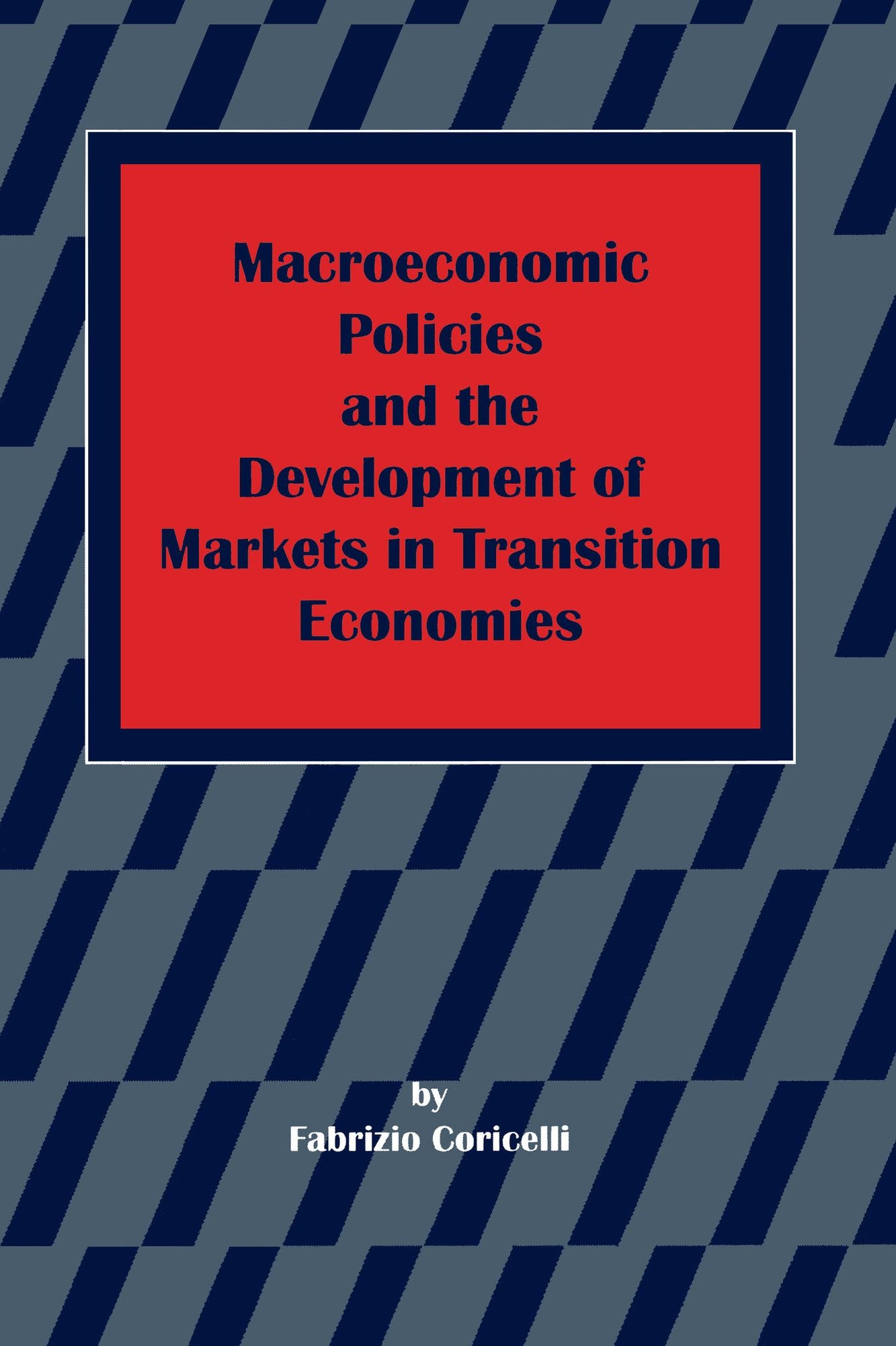 Macroeconomic Policies And The Development Of Markets In Transition Economies