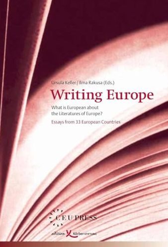 Writing Europe: What Is European about the Literatures of Europe?: Essays from 33 European Countries