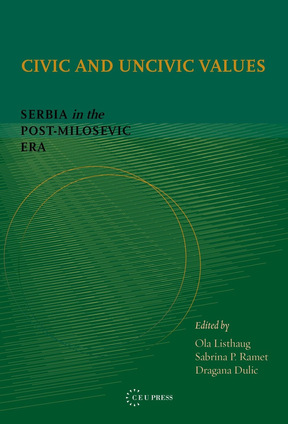 Civic and Uncivic Values in Serbia: The Post-Miloevi? Era
