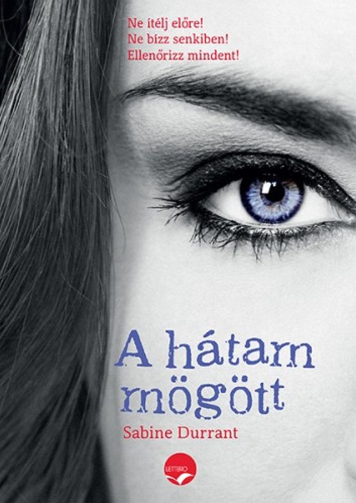A hátam mögött: Ne ítélj előre! Ne bízz senkiben! Ellenőrizz mindent!