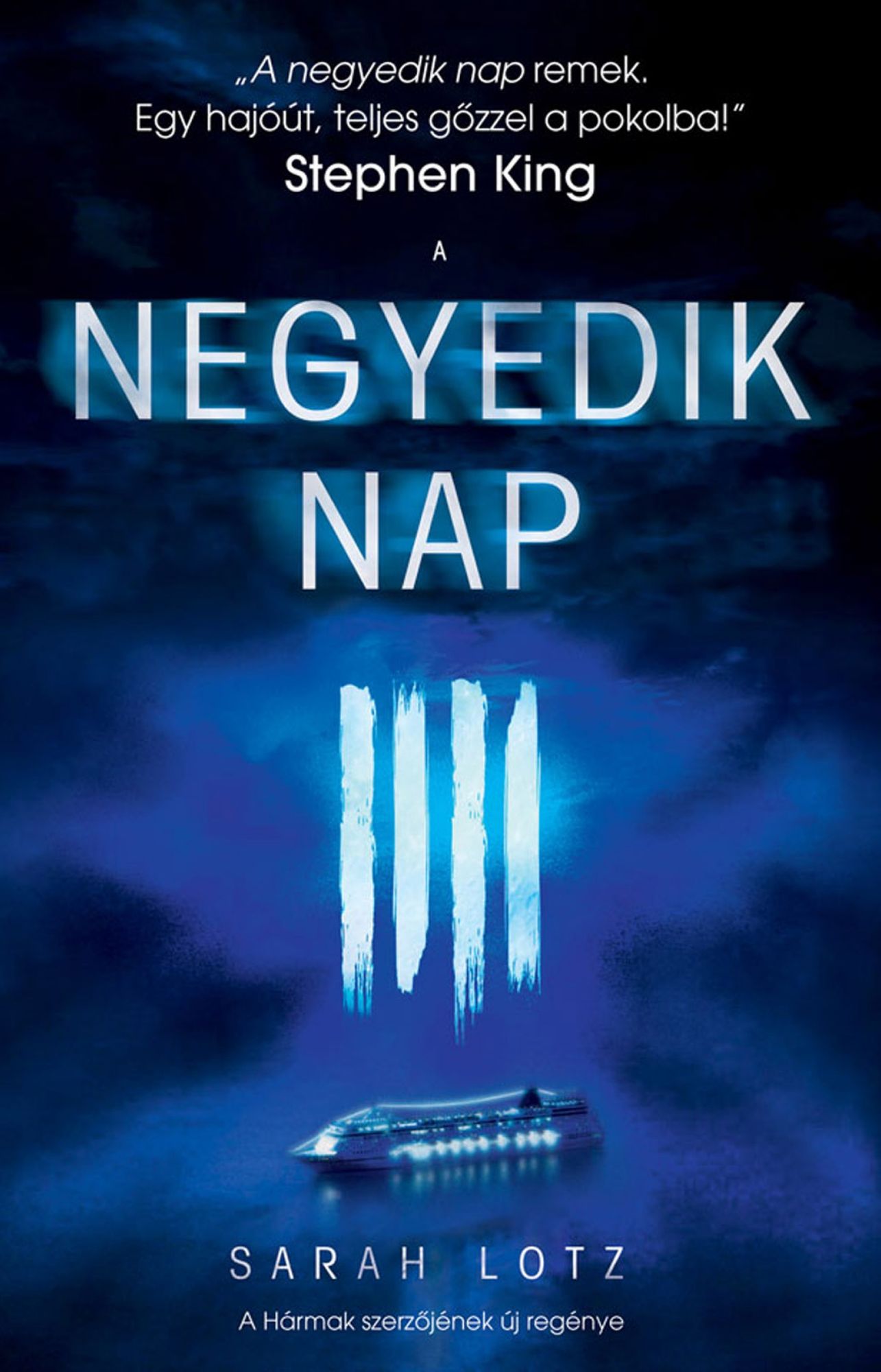 A negyedik nap: Készen állsz egy hajóútra a pokolba?