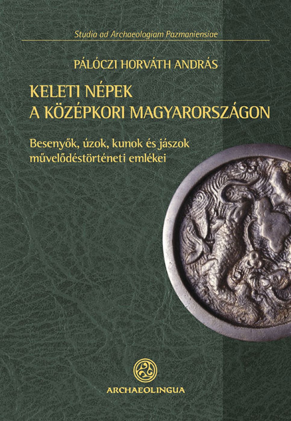Peoples of eastern origin in Medieval Hungary: The cultural heritage of Pechenegs, Uzes, Cumans and the Jasz