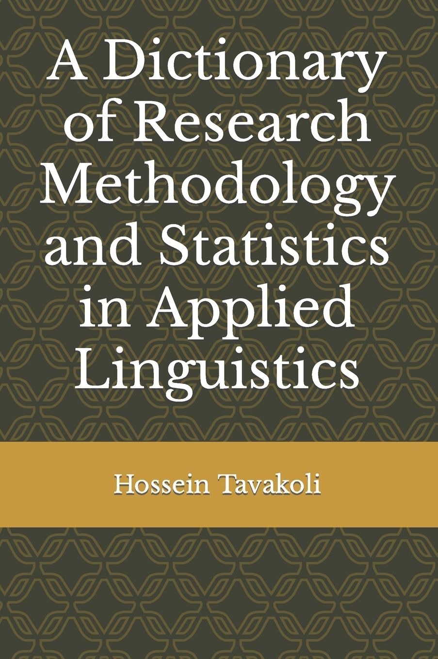 A Dictionary of Research Methodology and Statistics in Applied Linguistics