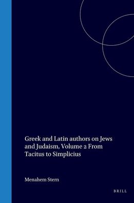 Greek and Latin Authors on Jews and Judaism, Volume Two: From Tacitus to Simplicius