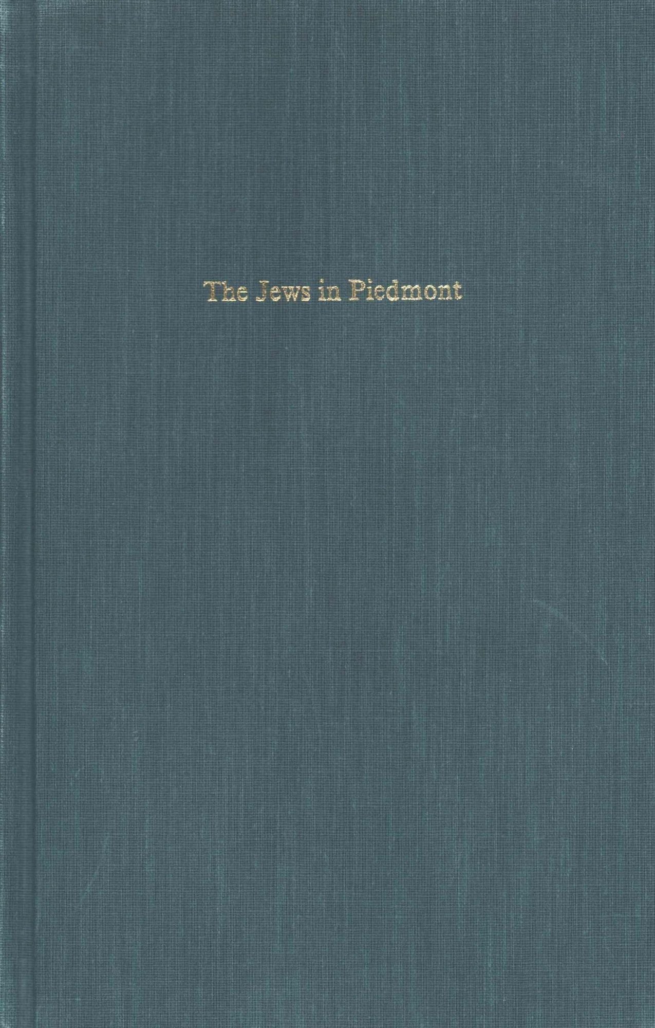 The Jews in Piedmont, Volume One: 1297-1582