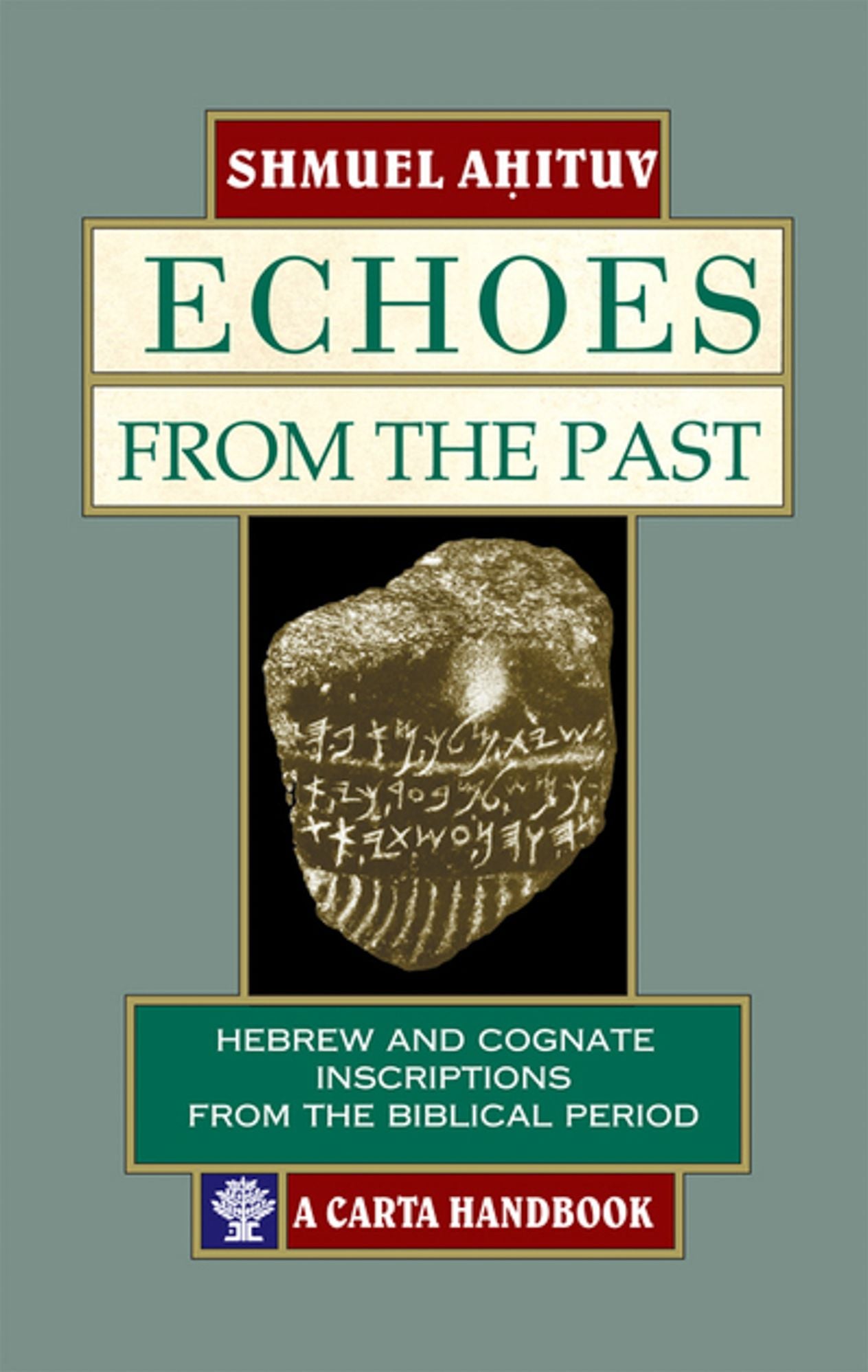 Echoes from the Past: Hebrew and Cognate Inscriptions from thr Biblical Period