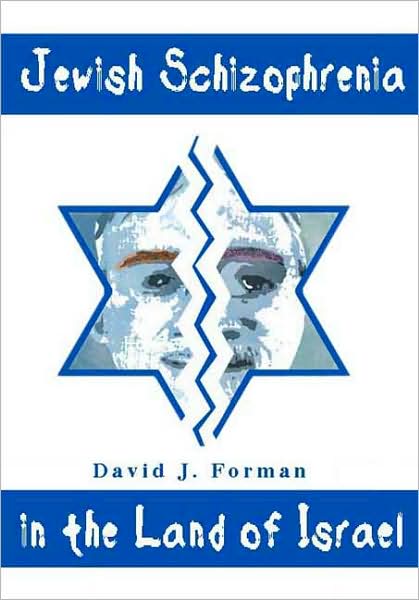 Jewish Schizophrenia in the Land of Israel