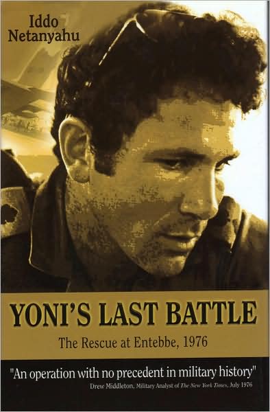 Yoni's Last Battle: The Rescue at Entebbe 1976
