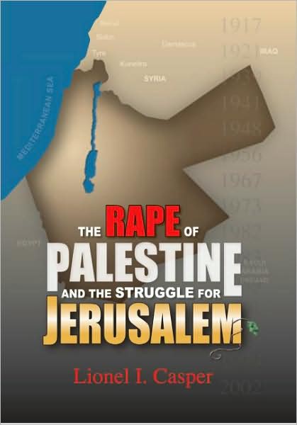 The Rape of Palestine and the Struggle for Jerusalem