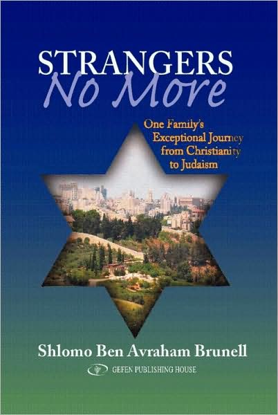 Strangers No More: One Family's Exceptional Journey from Christianity to Judaism