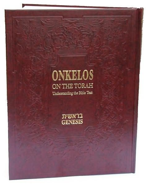 Onkelos on the Torah: Understanding the Bible Text the Book of Genesis