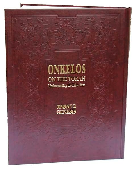 Onkelos on the Torah: Understanding the Bible Text the Book of Genesis