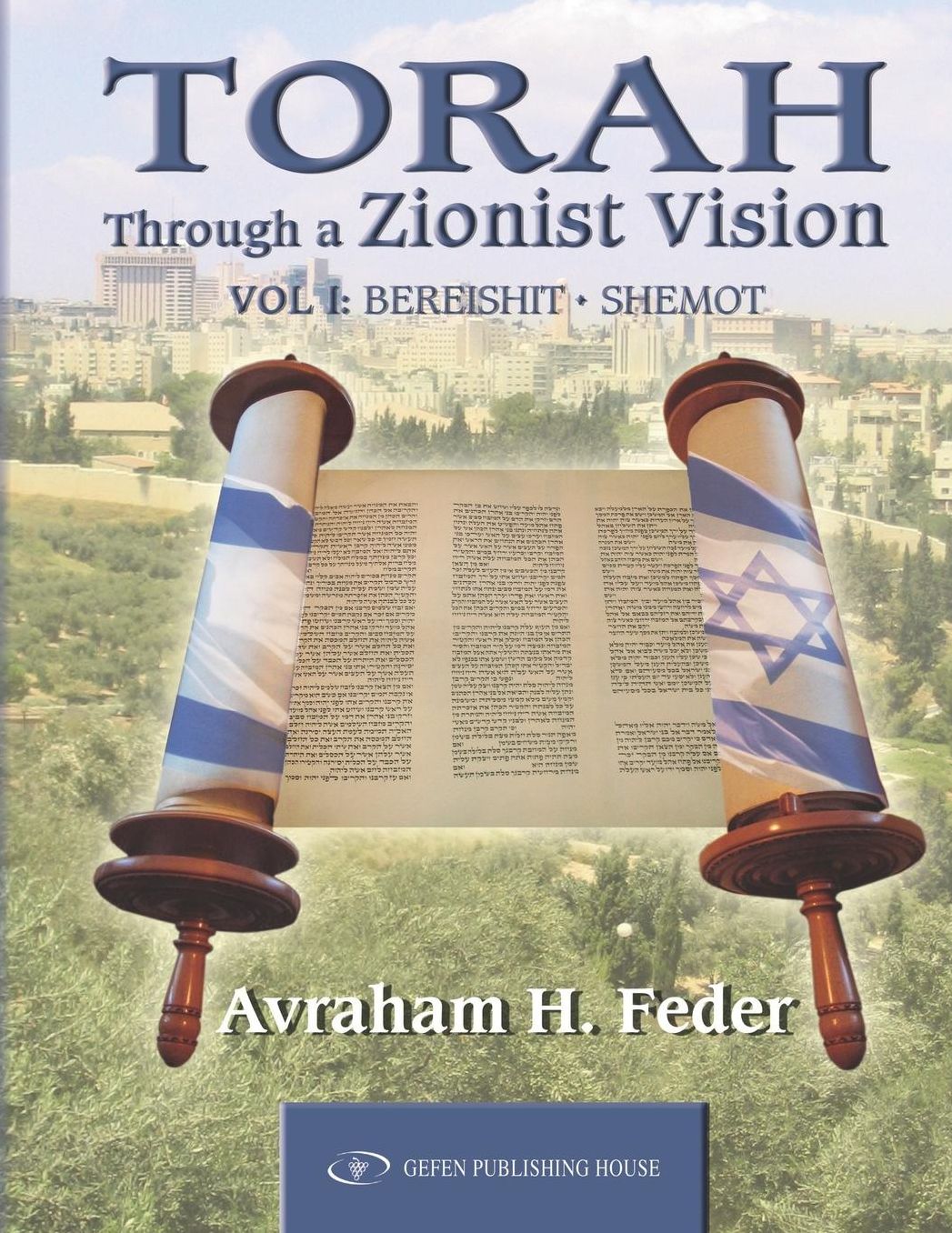 Torah through a Zionist Vision: Bereshit and Shemot